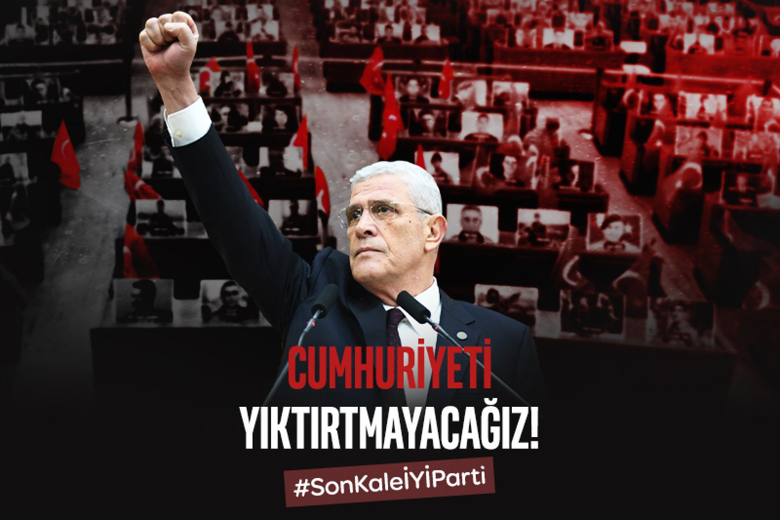 Türkiye’yi Türksüzleştirmeyeceğiz! Cumhuriyeti yıktırtmayacağız!
