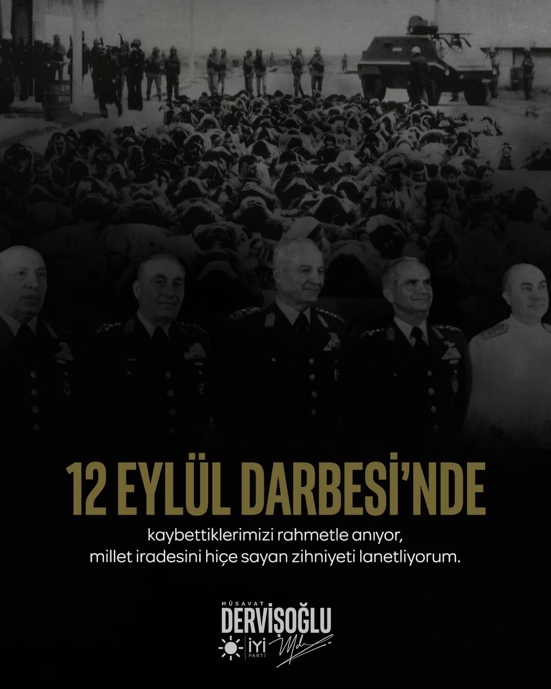 12 Eylül, millet iradesine düşürülmüş kara bir lekedir. Bu büyük milletin emekle, inançla ve fedakârlıkla...